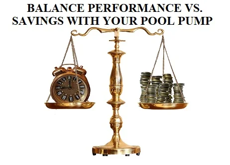 balance performance versus savings with your pool pump
