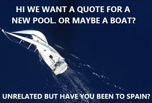 Need a quote for a pool.  Or maybe a boat.