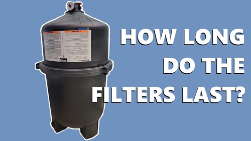 Take A Look About How Long Should A Pool Filter Last