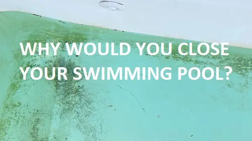 Why Would You Close A Pool?
