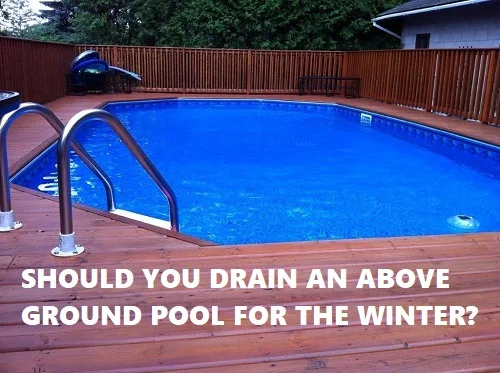 Should you drain an above ground pool for the winter?