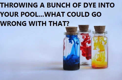 Color dye pool water