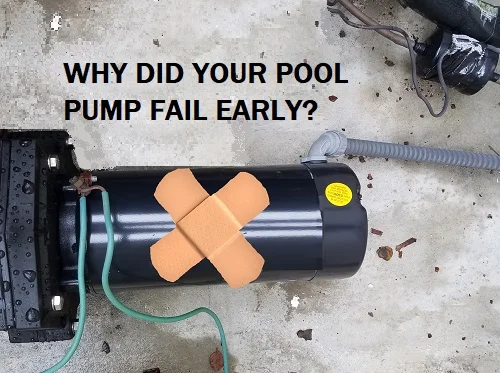 Why did your pool pump fail early?