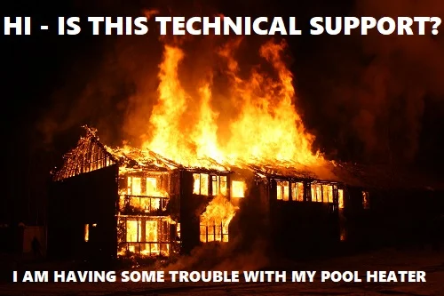 Technical support for pool heater fire