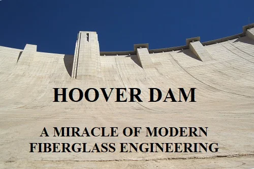 hoover dam made from fiberglass