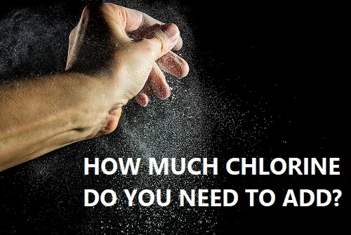 How much chlorine should I add to my pool?