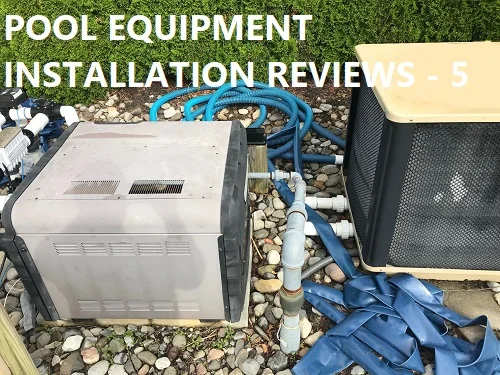 Pool equipment installation reviews page 5