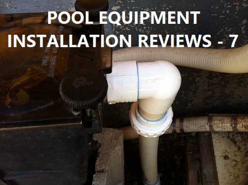Pool equipment installation reviews page 7