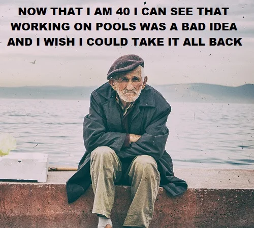 Swimming Pool Steve is really old