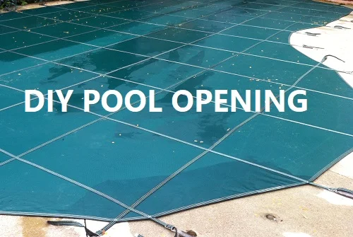 DIY pool opening