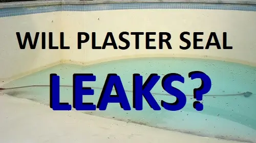 Will Pool Plaster Seal Active Leaks?