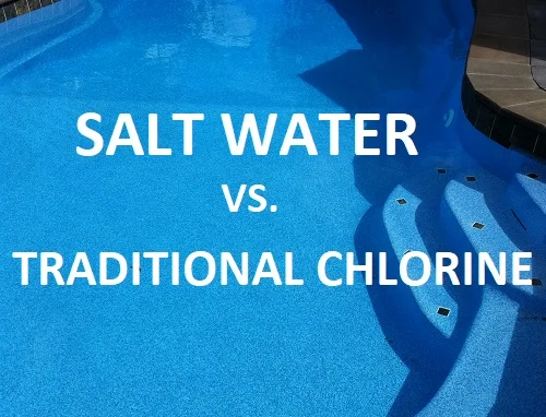 Salt Versus Traditional Chlorine Pools