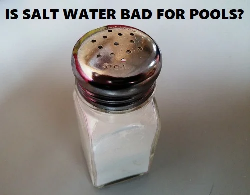 is salt water bad for pools?
