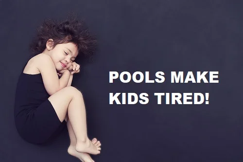 pools make kids tired