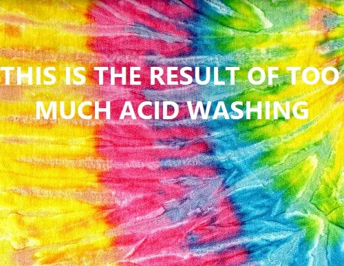 result from too much acid washing